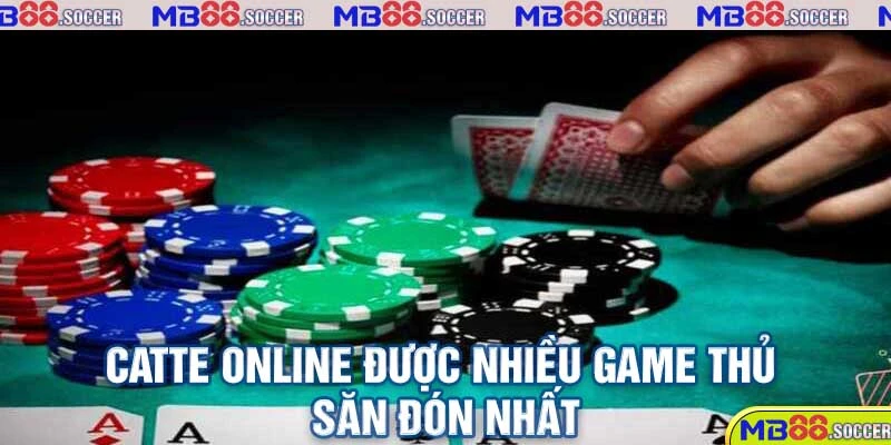 Catte online - Sự trở lại của vua game bài bạc Mb88.Poker 1 Catte online được nhiều game thủ săn đón nhất