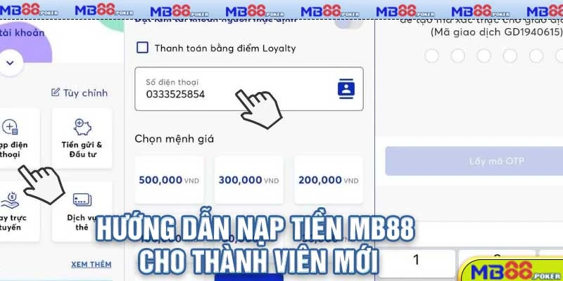 Cách nạp tiền MB88 và những điều cần lưu ý khi thực hiện 1 Hướng Dẫn Nạp Tiền MB88 Cho Thành Viên Mới