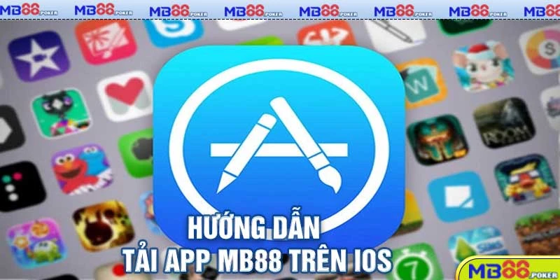 Hướng Dẫn Tải App MB88 Nhanh Chóng Và An Toàn 4 Hướng dẫn tải app MB88 trên iOS