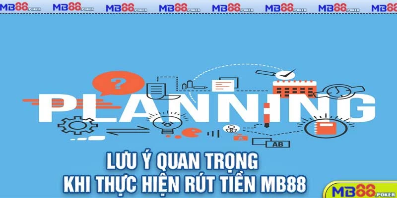 Hướng Dẫn Rút Tiền MB88 2025 – Nhanh, An Toàn, Về Tài Khoản Trong 5 Phút! 3 Lưu Ý Quan Trọng Khi Thực Hiện Rút Tiền MB88