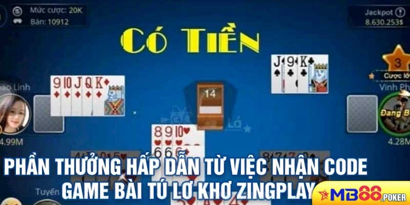 Mách Bạn Cách Nhận Code Game Bài Tú Lơ Khơ Free 3 Phần thưởng hấp dẫn từ việc nhận code game bài tú lơ khơ ZingPlay