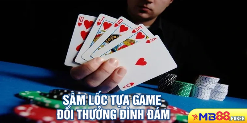 Top Các Game Bài Kiếm Tiền Uy Tín Nhất Tại MB88 3 Sâm lốc tựa game đổi thưởng đình đám