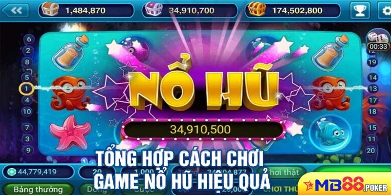 Game Nổ Hũ Là Gì? Tuyệt Chiêu Chơi Game Quay Nổ Hũ Chắc Thắng 2 Tổng hợp cách chơi game nổ hũ hiệu quả